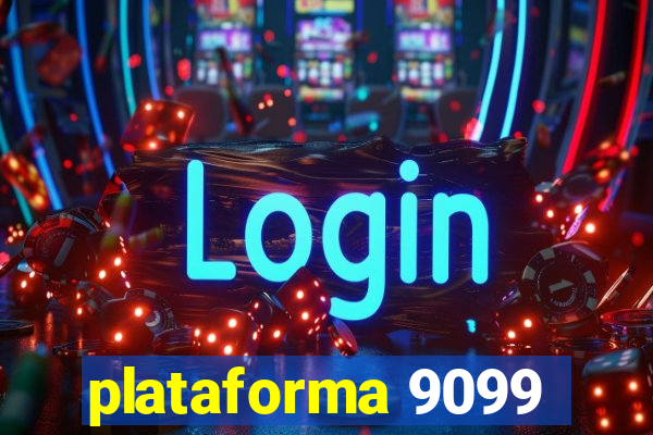 plataforma 9099